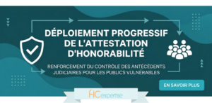 🛡️ Déploiement progressif de l&rsquo;attestation d&rsquo;honorabilité :